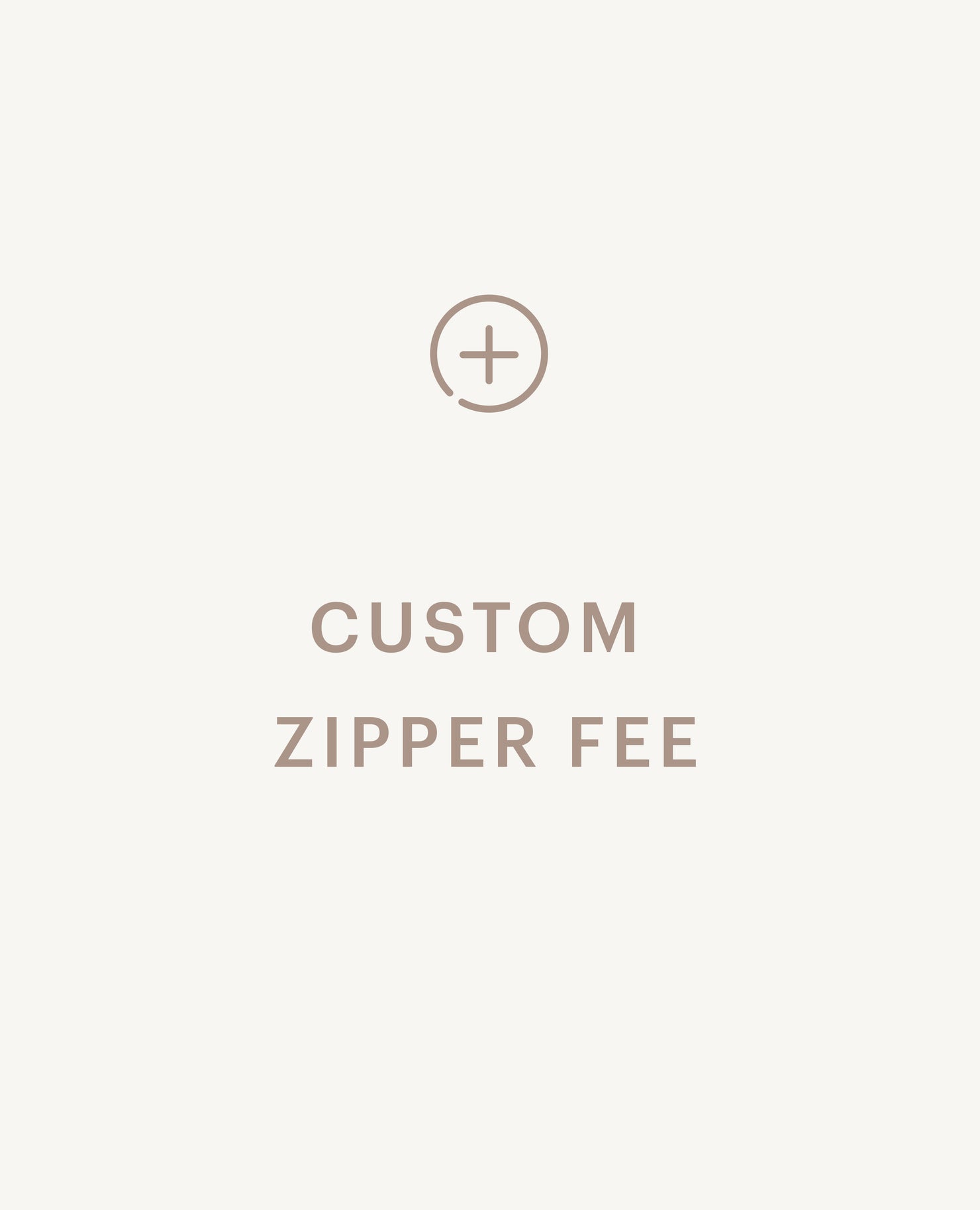 Custom Zipper Fee