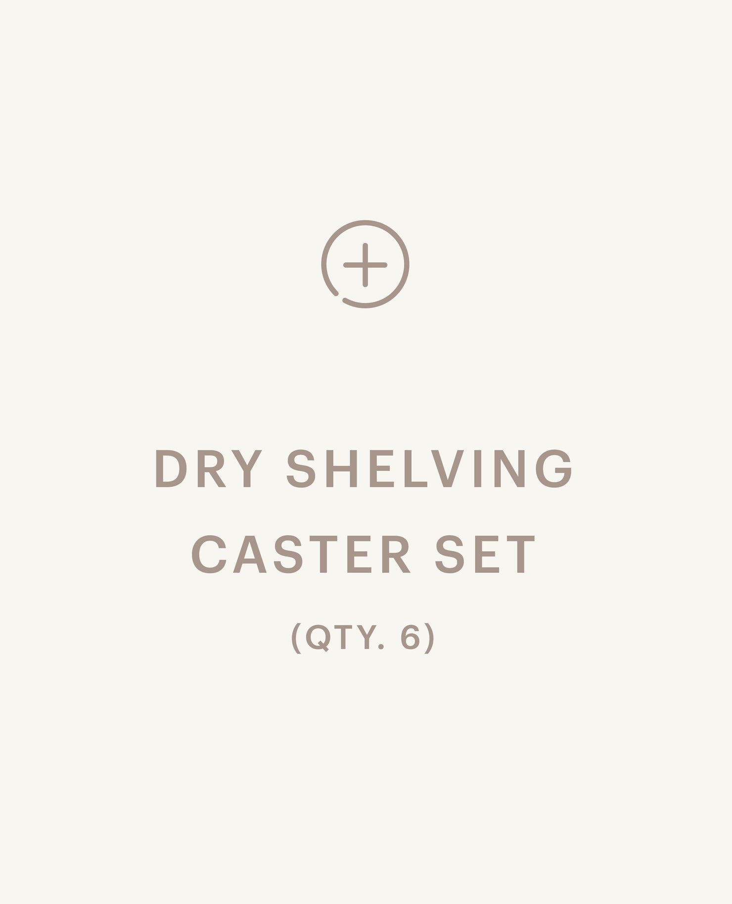 Dry Shelving Caster Set - 6 Casters