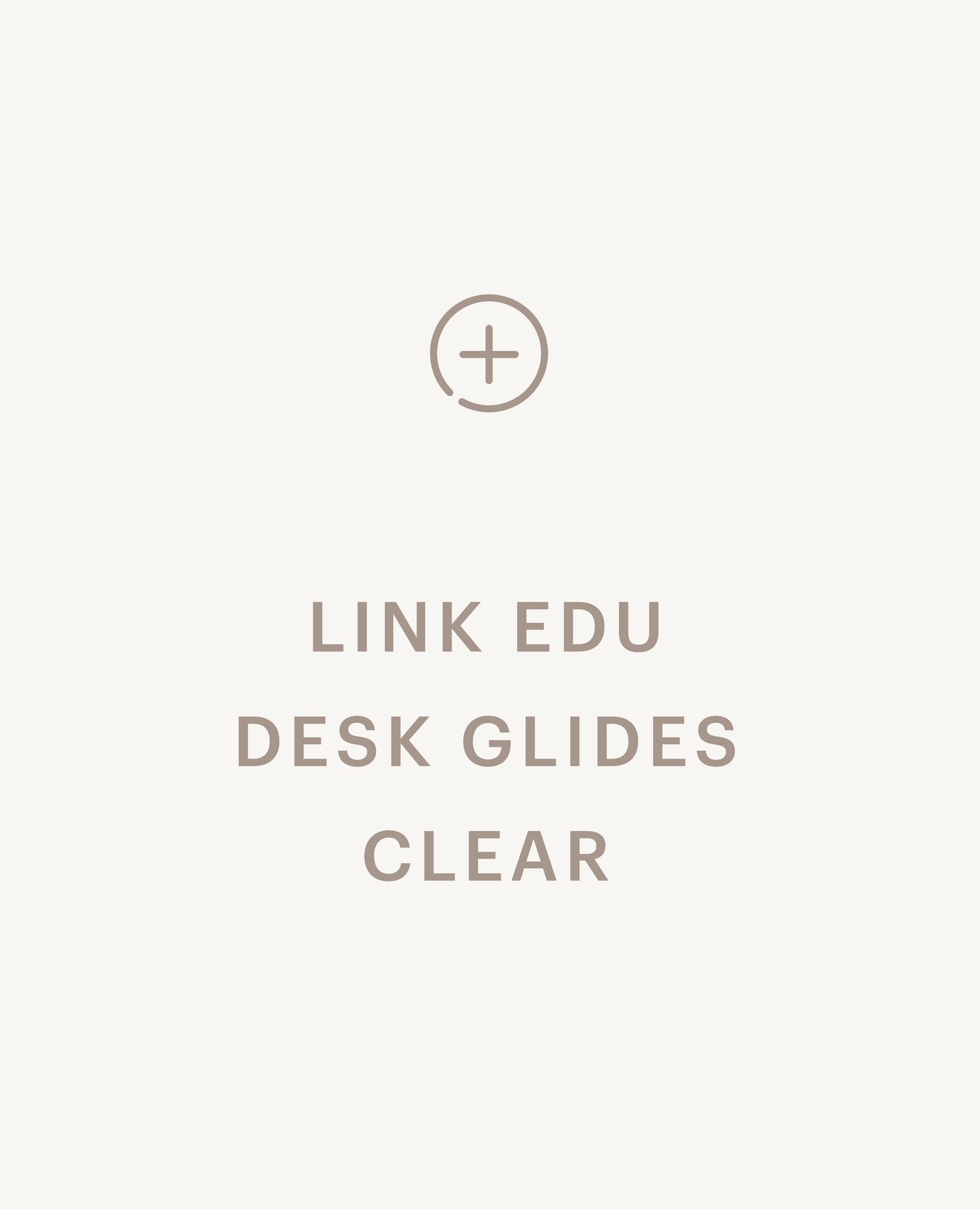 Recommended product: Link Edu Desk Glides - Clear - Standard starting at $0