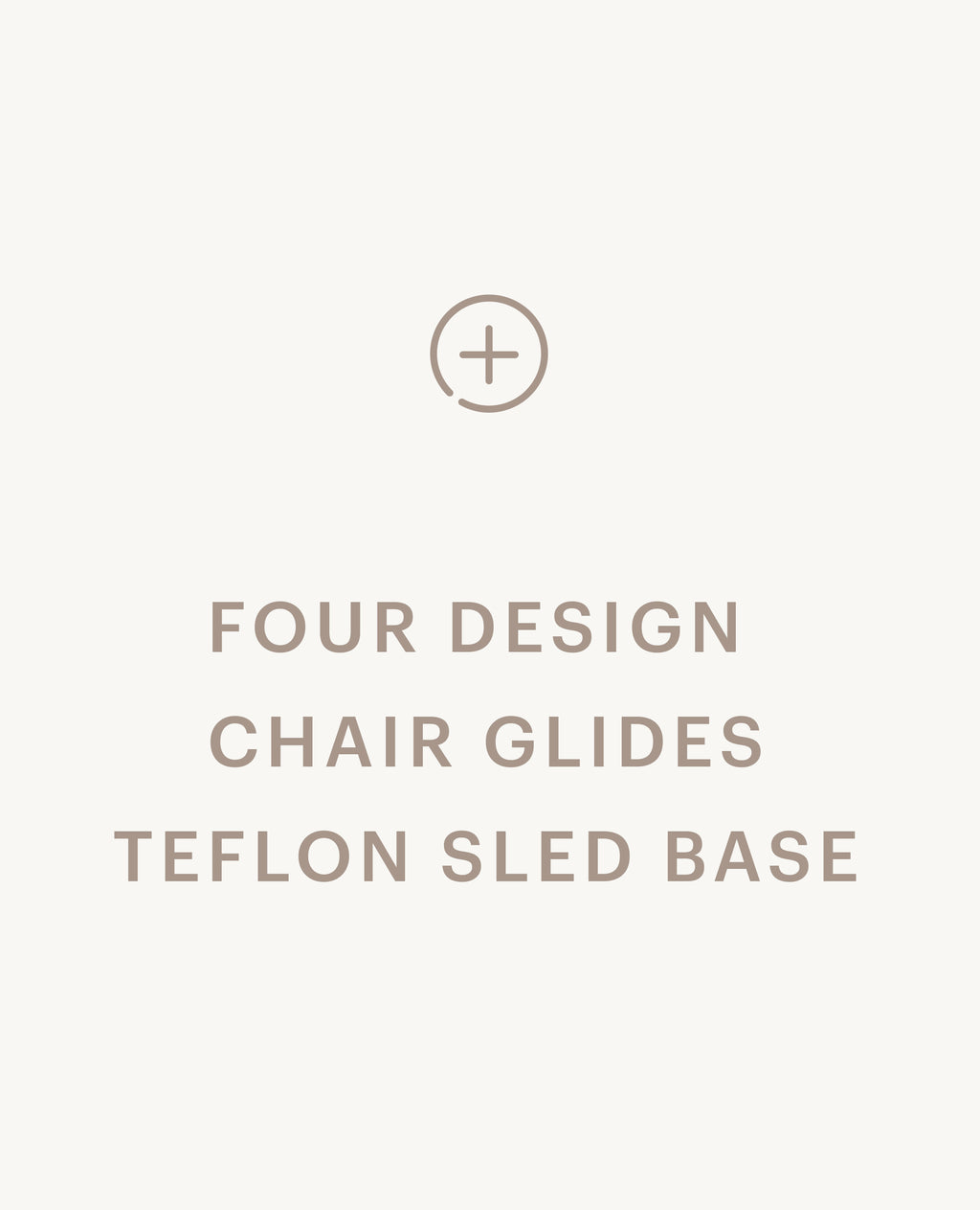 Four Design Chair Glides, Teflon Sled Base hightower.design
