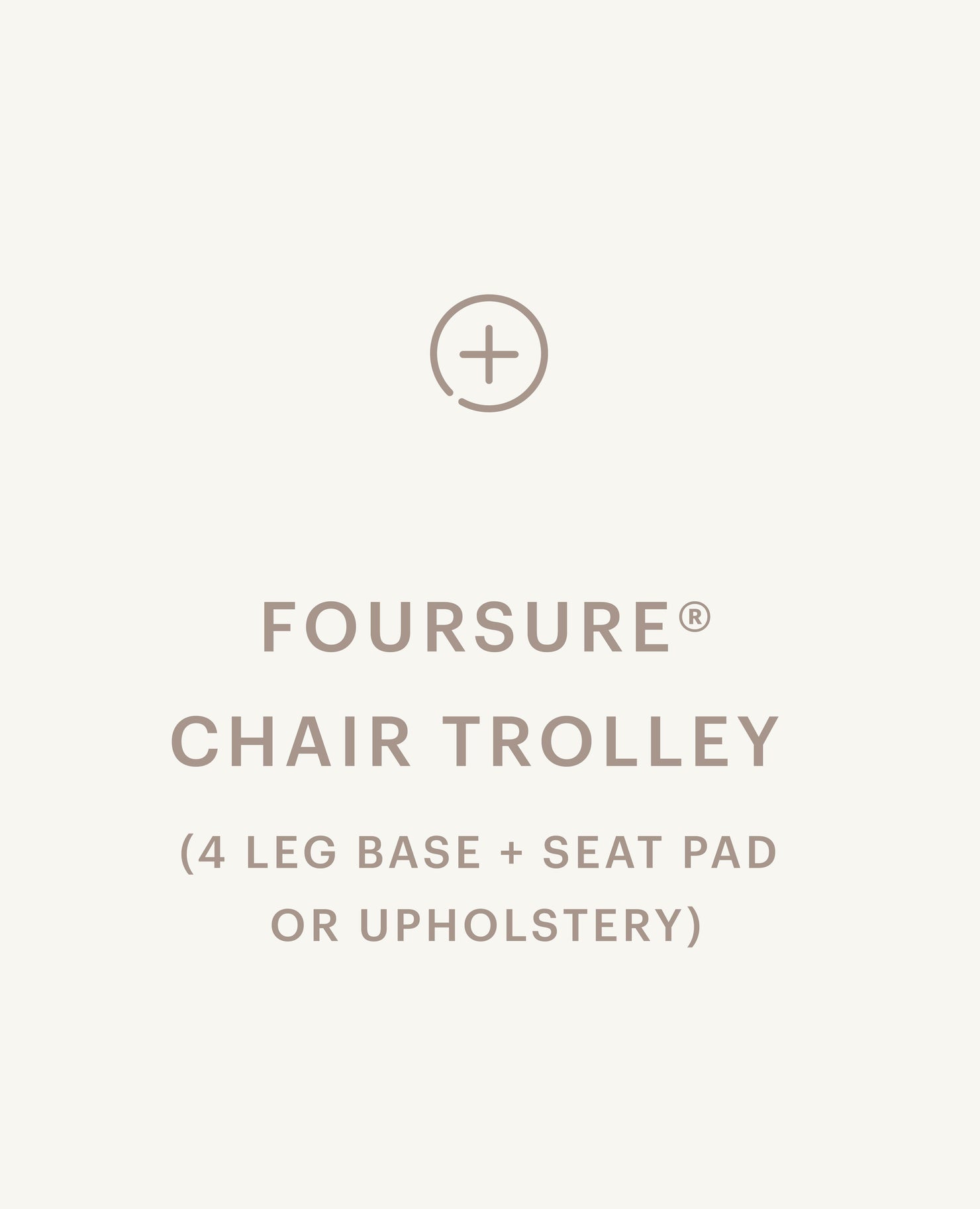 FourSure® Chair Trolley - 4 Leg Base - Seat Pad / Upholstery - Standard starting at $2,005
