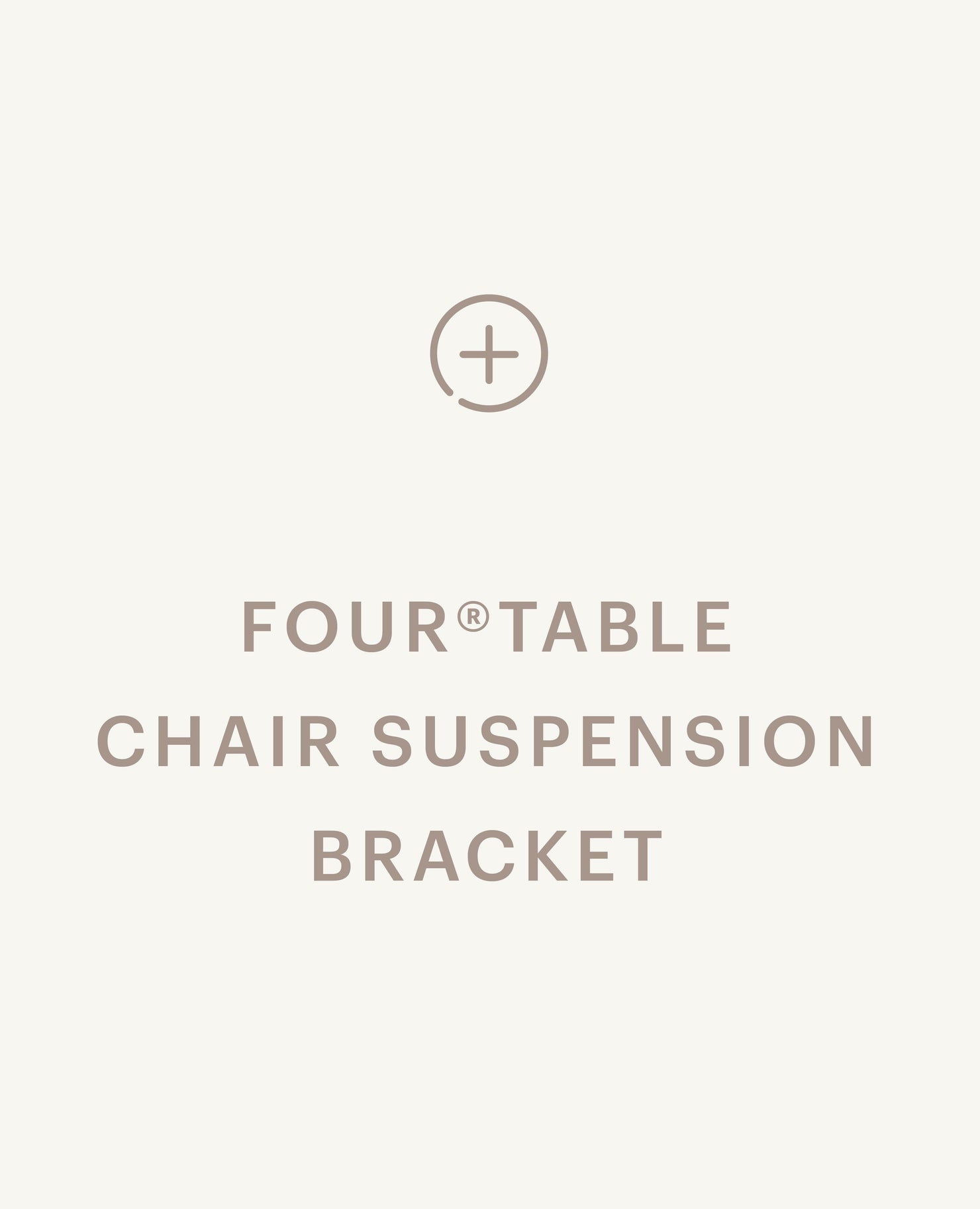 Recommended product: Four® Table Chair Suspension Brackets - Kit for 1 Chair - Standard starting at $40