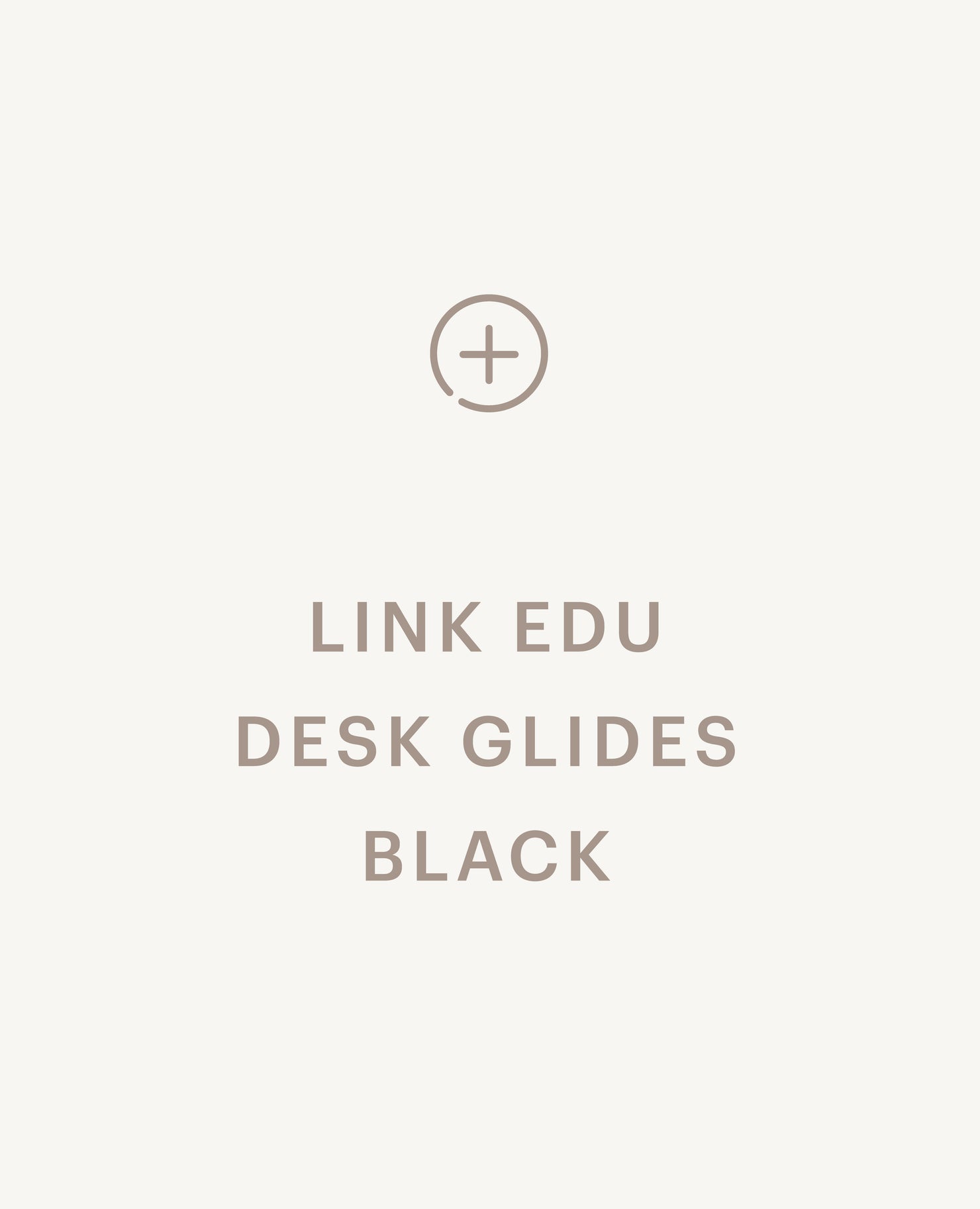 Recommended product: Link Edu Desk Glides - Black - Standard starting at $0