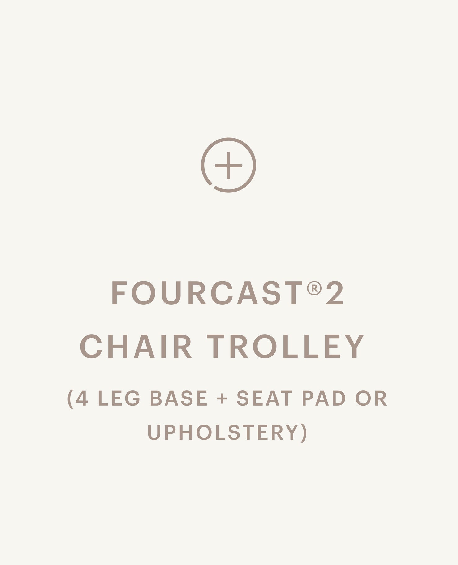 FourCast®2 Chair Trolley - 4 Leg Base - Seat Pad / Upholstery