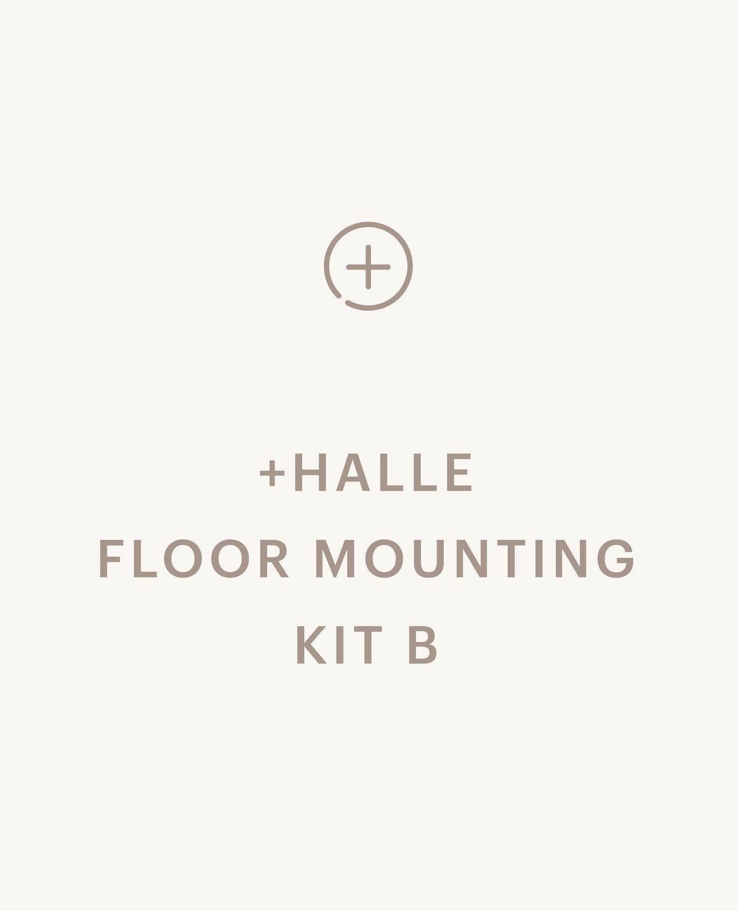 Recommended product: +Halle Floor Mounting Kit B - Standard starting at $405